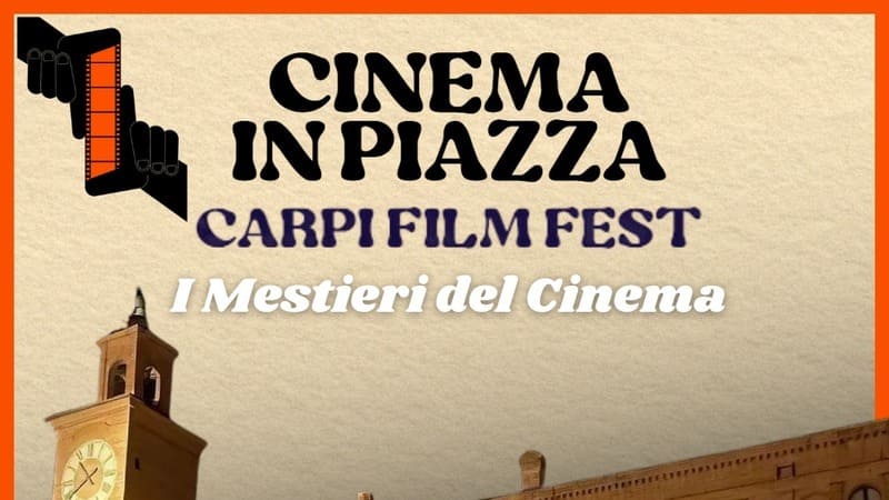 Torna il Cinema in Piazza – Carpi Film Fest: dal 7 all’11 settembre&nbsp;2024