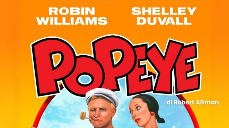 Dedicato a Shelley Duvall: al Perla,”Popeye” di Robert&nbsp;Altman