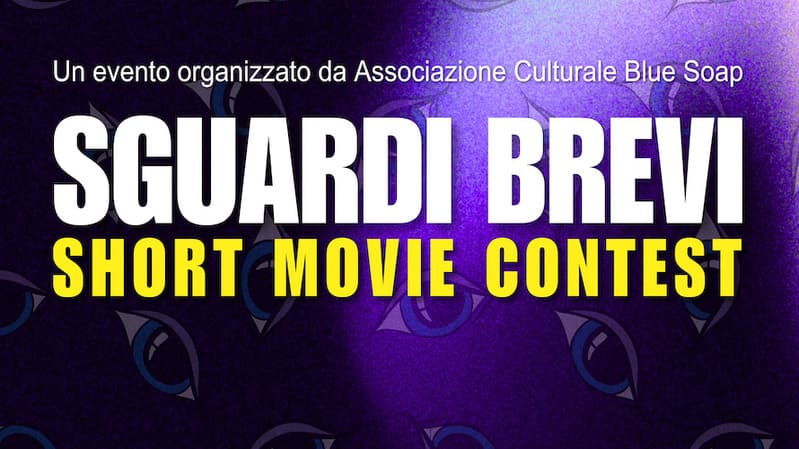 SGUARDI BREVI – SHORT MOVIE CONTEST. Un concorso per cortometraggi indipendenti a&nbsp;Bologna