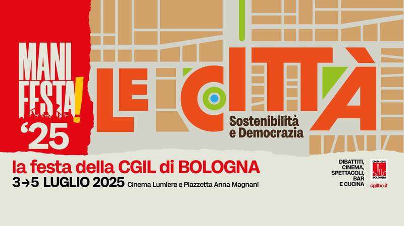 Torna MANIFESTA! Dal 3 al 5 luglio la festa della Cgil di&nbsp;Bologna
