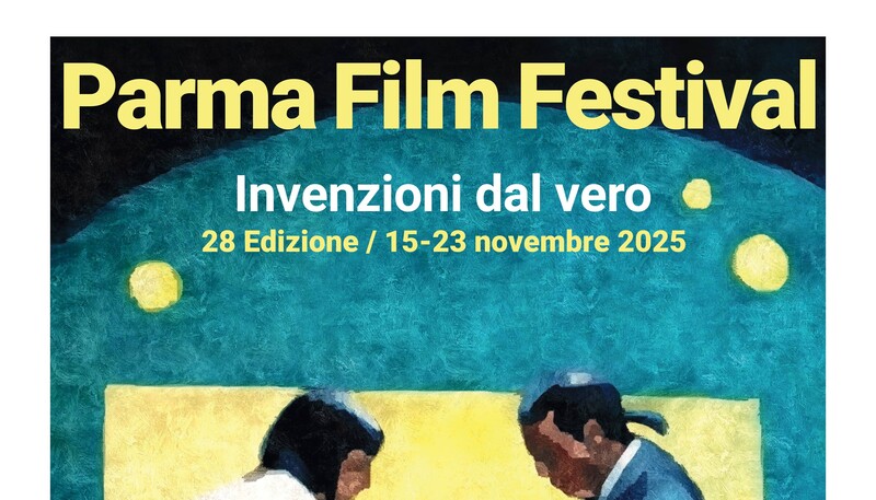 PARMA FILM FESTIVAL – Invenzioni dal Vero: 15-23 novembre&nbsp;2025