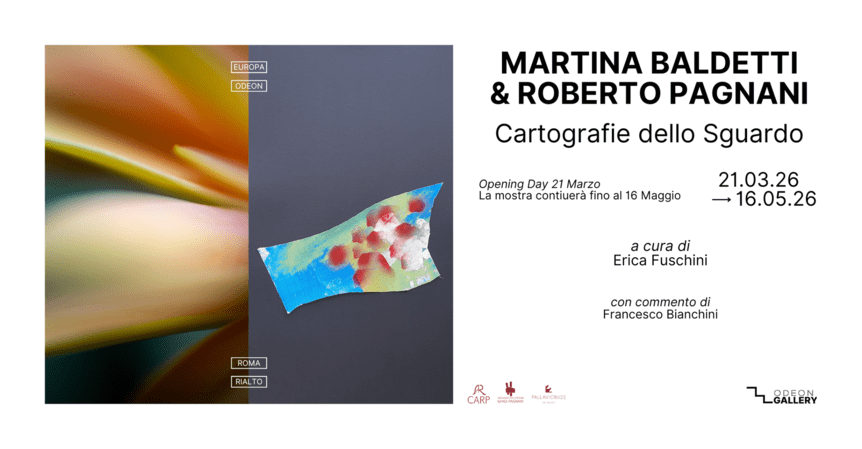 “Cartografie dello sguardo” all’Odeon Gallery 21 marzo – 16 maggio&nbsp;2026