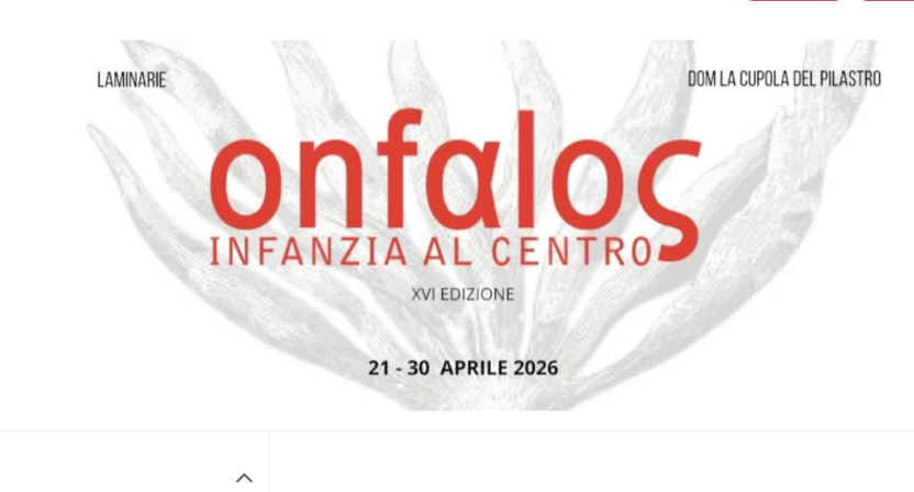 16^Edizione di ONFALOS – Infanzia al centro dal 21 al 30 aprile&nbsp;2026