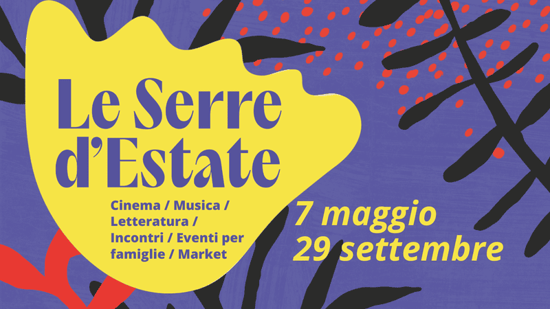 Al via la XII Edizione di SERRE D’ESTATE – dal 7 maggio al 29 settembre&nbsp;2026