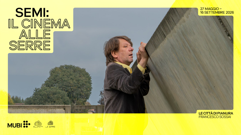 Al via SEMI, la rassegna di cinema alle Serre con un omaggio a Francesco Sossai il 27 maggio 2026