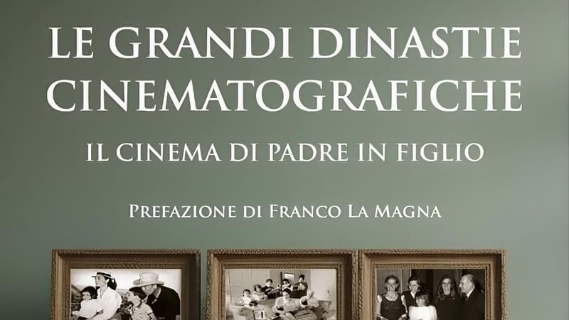 #26 LIBRI IN VETRINA: “LE GRANDI DINASTIE CINEMATOGRAFICHE” di Pierfranco&nbsp;Bianchetti