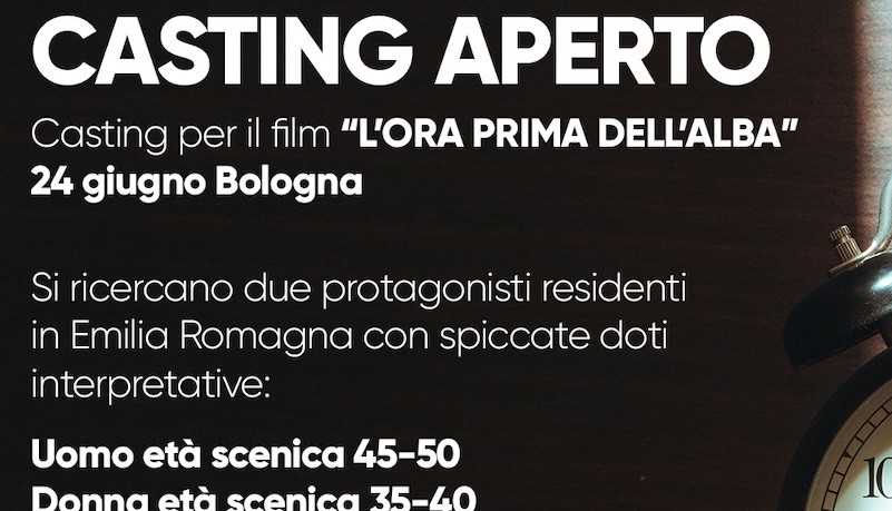 Casting per “L’ora prima dell’alba” – 24 giugno a Bologna